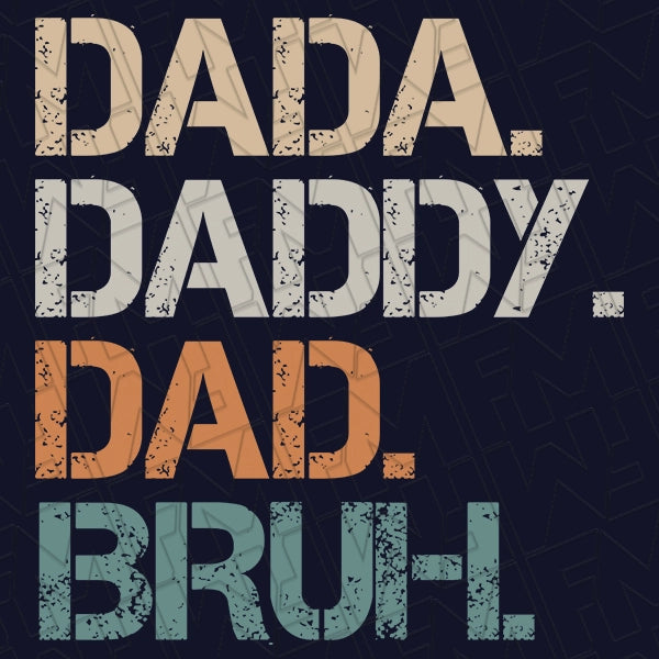 Dada Daddy Dad Bruh Funny Father's Day DTF Transfer applied to a shirt