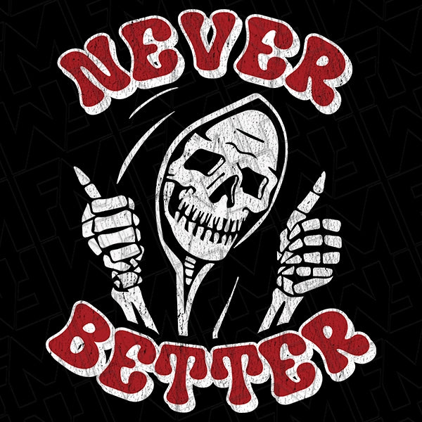 Never Better Thumbs Up Skeleton Halloween DTF Transfer applied to a shirt