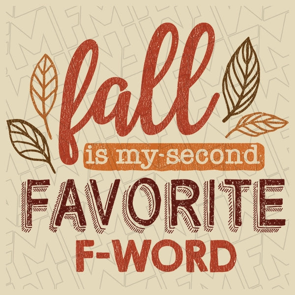 Fall is My Second Favorite F-Word DTF Transfer applied to a shirt