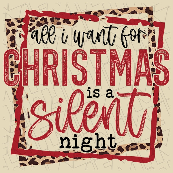 ALl I want for Christmas is a Silent Night Funny Christmas DTF Transfer applied to a shirt