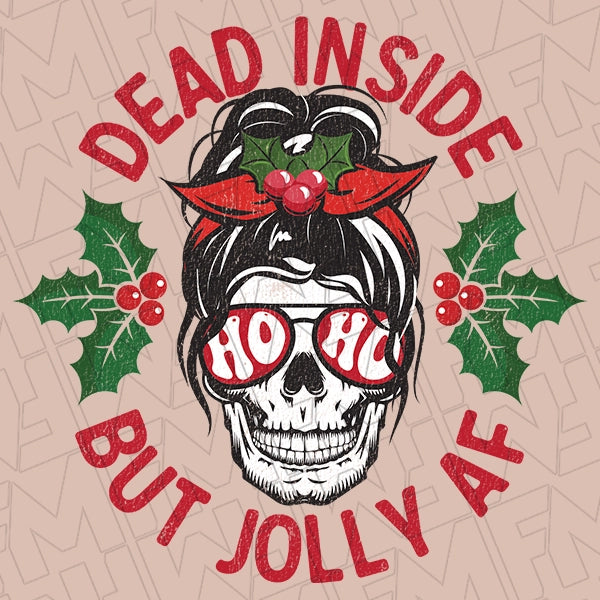 Dead Inside But Jolly AF Messy Bun Skeleton Lady Christmas DFT Transfer applied to a shirt