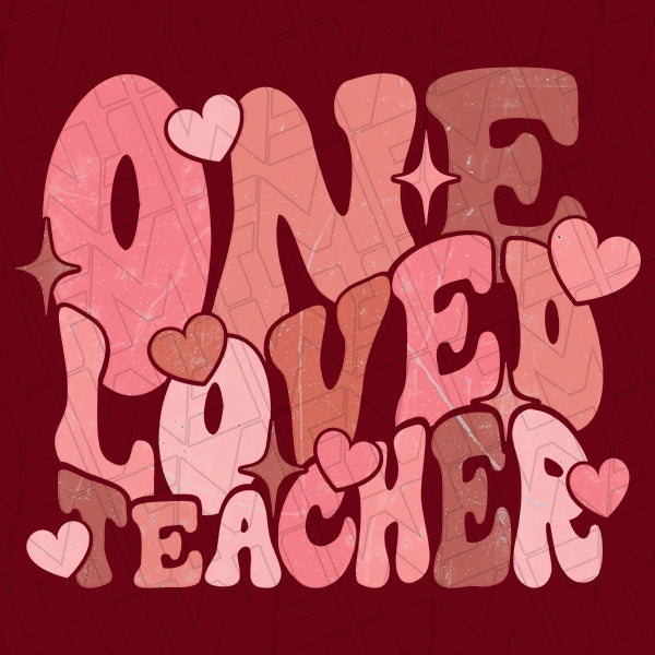 One Loved Teacher Retro Valentines DTF Transfer applied to a shirt